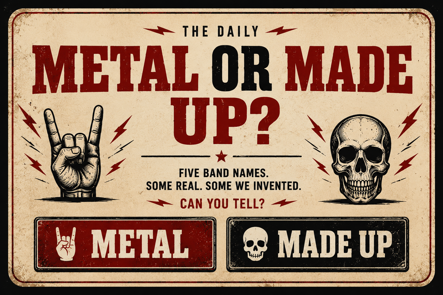 Metal or Made Up?